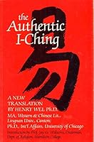 The Authentic I-Ching: A New Translation with Commentary 0878770917 Book Cover