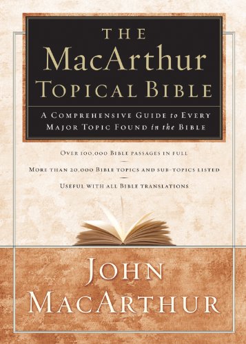  The MacArthur Topical Bible: A Comprehensive Guide to Every Major Topic Found in the Bible (English PDF