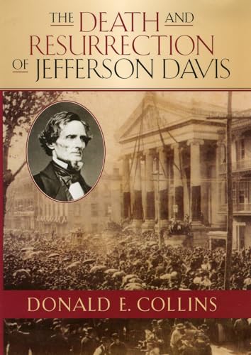 The Death and Resurrection of Jefferson Davis (The American Crisis Series: Books on the Civil War Era)