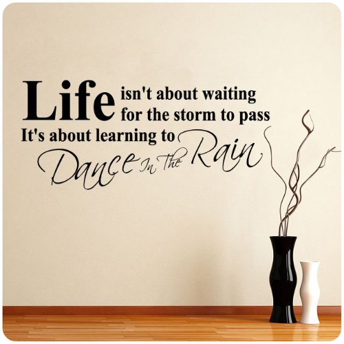 Life Isn't About Waiting for The Storm to Pass It's Learning to Dance in The Rain Wall Decal Sticker Home Decoration Décor