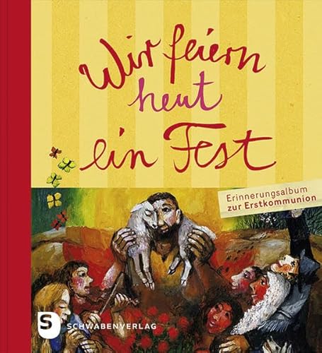 Wir feiern heut ein Fest - Erinnerungsalbum zur