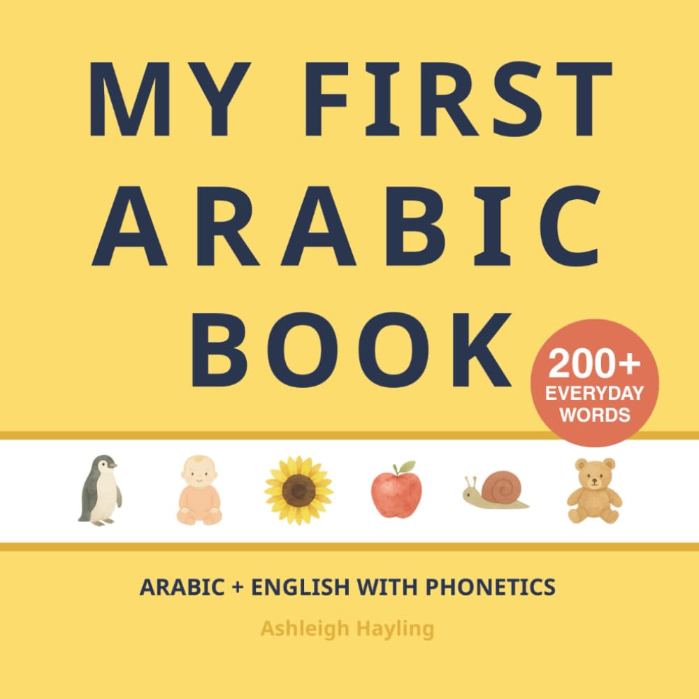 My First Arabic Book: Bilingual Arabic-English first words book for children with phonetics