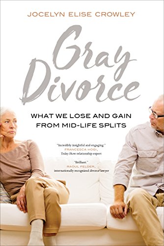 Gray Divorce: What We Lose and Gain from Mid-Life Splits (English Edition)