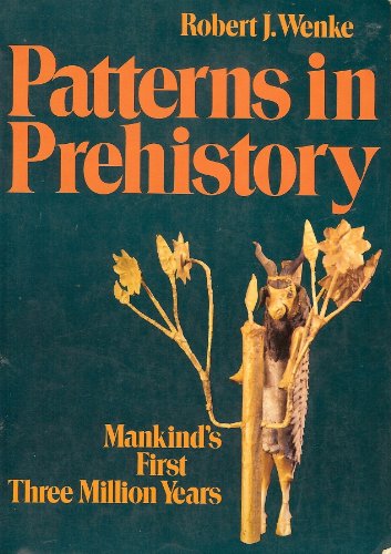 Patterns in prehistory: Mankind's first three m... 0195025563 Book Cover
