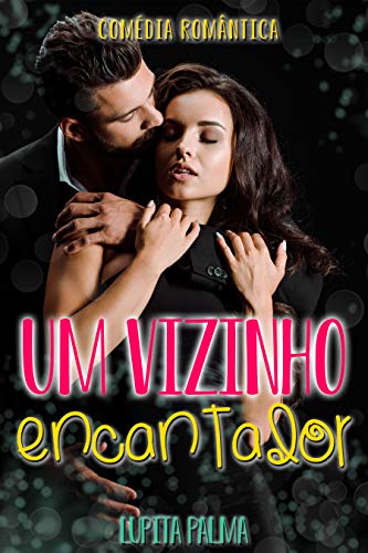 Um vizinho encantador: Comédia romântica