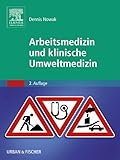 Arbeitsmedizin und klinische Umweltmedizin (KURZLEHRBUCH - Urban & Fischer Verlag)