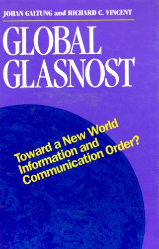 Global Glasnost: Toward a New World Information/Communication Order? (Communication Peace & Development)