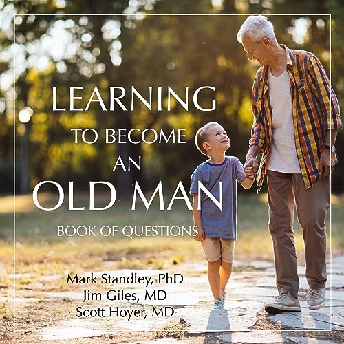 Listen to Learning to Become an Old Man by Mark Standley, Jim Giles, Scott Hoyer episode artwork