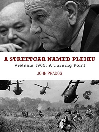 A Streetcar Named Pleiku: Vietnam 1965: A Turning Point