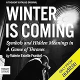 Winter is Coming: Symbols and Hidden Meanings in A Game of Thrones