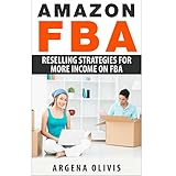 Amazon FBA: Reselling Strategies for More Income on FBA