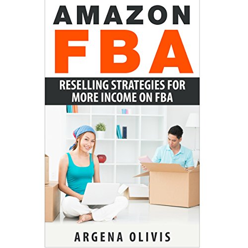 Amazon FBA Reselling Strategies for More on FBA