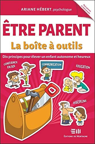 Télécharger Etre parent - La boîte à outils - Dix principes pour élever un enfant autonome et heureux PDF
