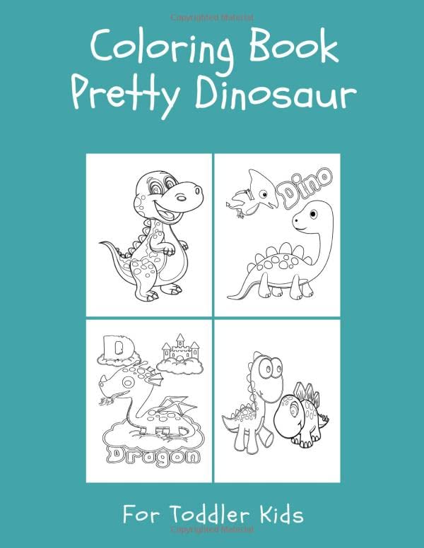 Coloring book Pretty Dinosaur For Toddler Kids: Dinosaur book Funny & Education To Painting & Drawing Pages book For Kids Boys & Girls & Teen & Adults ... & Cute Dino of 100 Pages | Four Square Cover