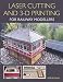 Laser Cutting and 3-D Printing for Railway Modellers