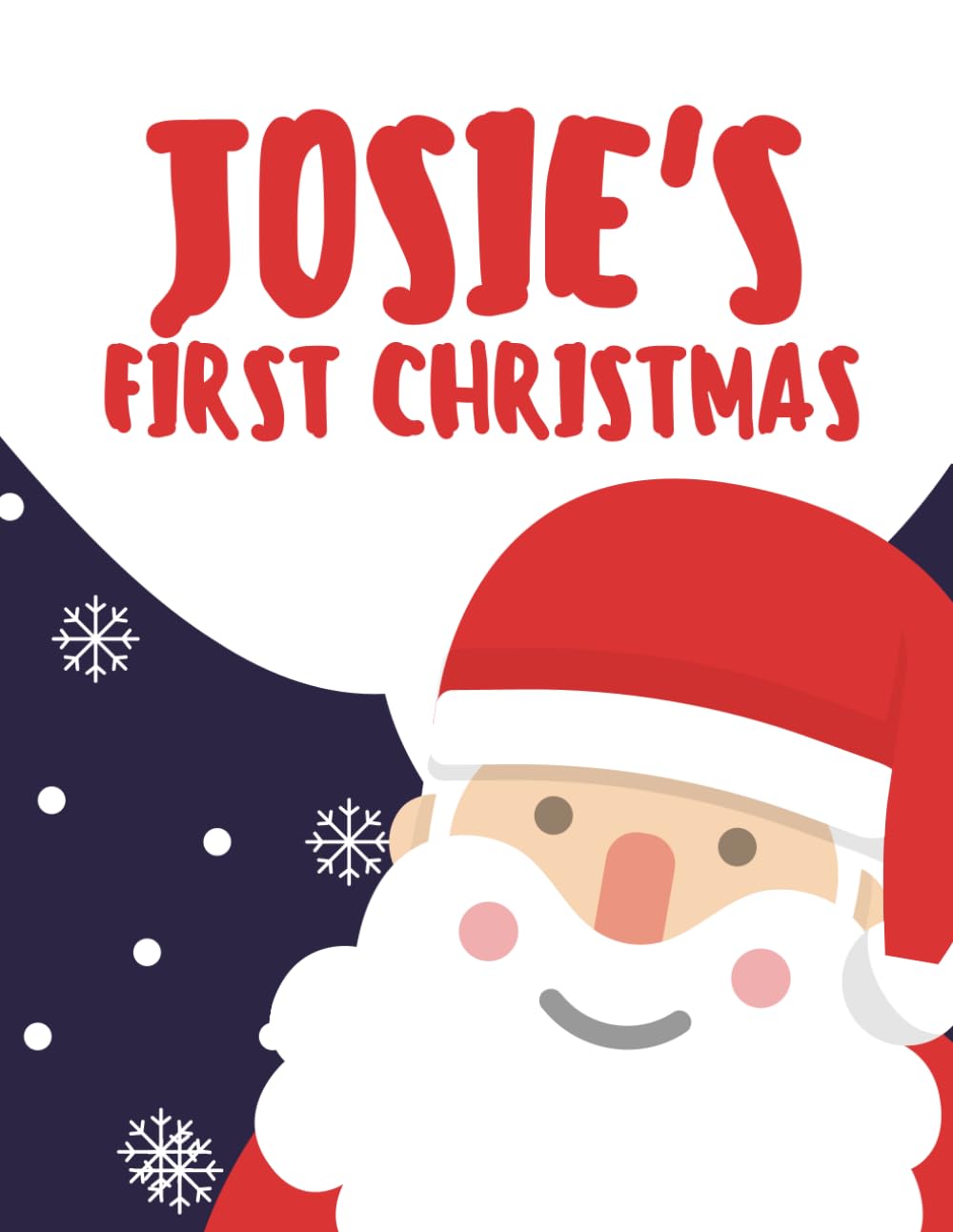 Josie's First Christmas (Personalised Christmas Books!)