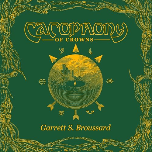Cacophony of Crowns Audiolivro Por Garrett Broussard capa