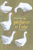 Le pêcheur et l'oie 202085757X Book Cover