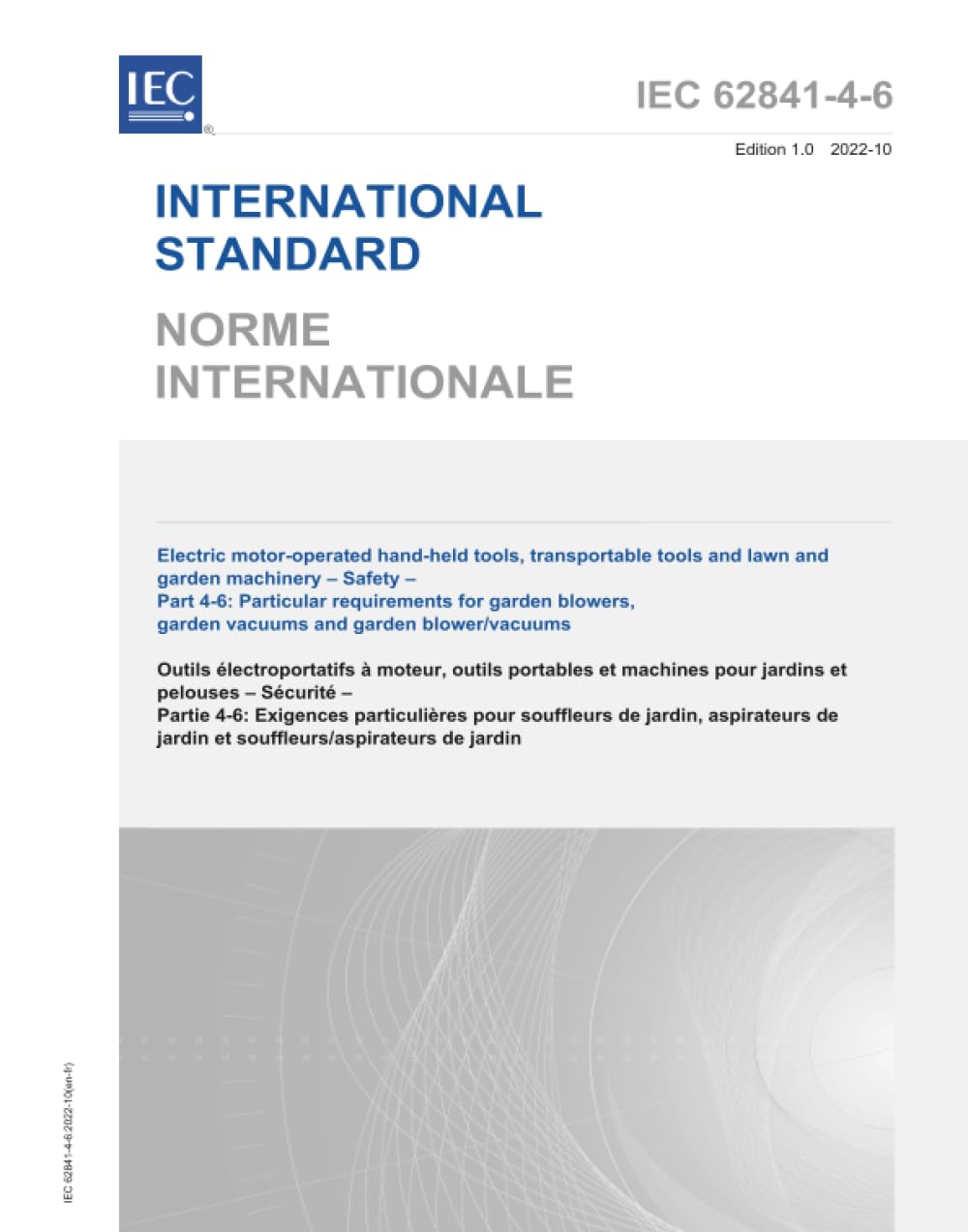 IEC 62841-4-6:2022, Outils manuels à moteur électriques, outils transportables et machines de pelouse et de jardin - Sécurité - Partie 4-6