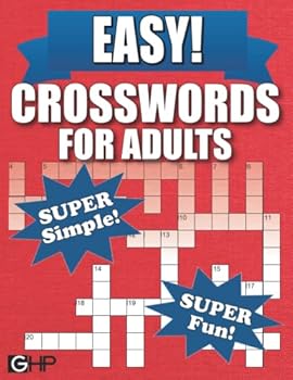 Easy Crosswords For Adults: Simple Crossword Puzzle Book For Seniors And Adults – 100+ Themed Puzzles