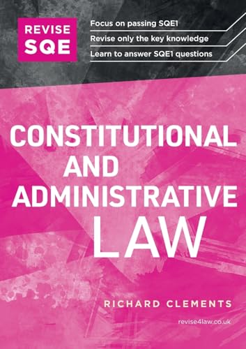 REVISE SQE Constitutional and Administrative Law | Revision Guides for SQE1 | Solicitor’s Qualifying Exam | Up to date with 2024 Specification: SQE1 Revision Guide