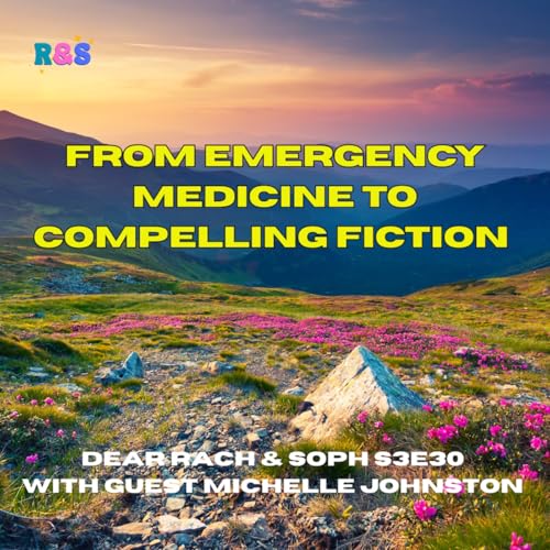 From emergency medicine to compelling fiction - guest Michelle Johnston