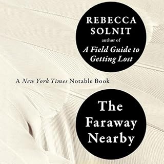 The Faraway Nearby Audiobook By Rebecca Solnit cover art