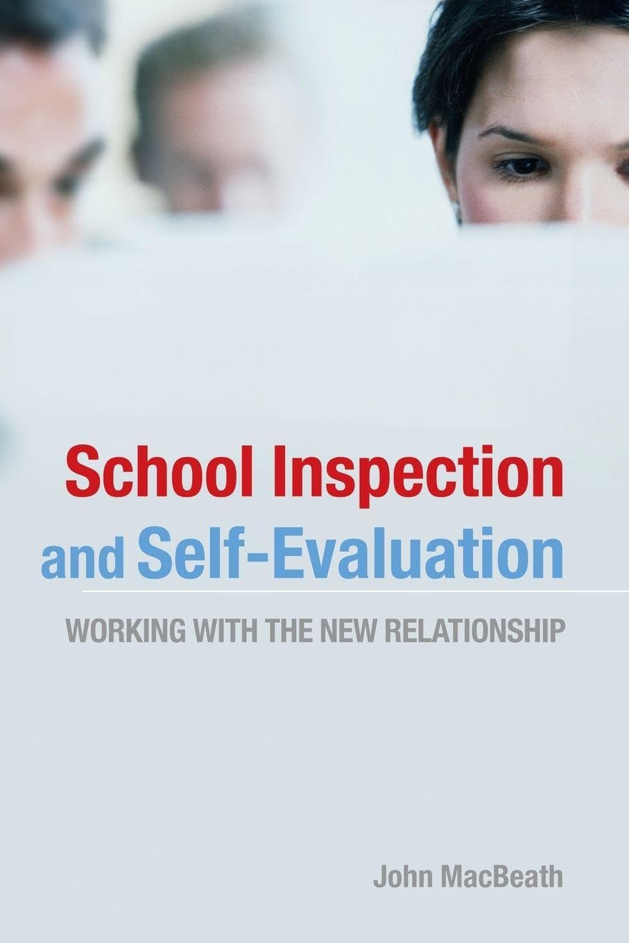 School Inspection & Self-Evaluation: Working with the New Relationship