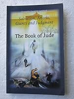 The Book of Jude: Salvation, Angels, Giants and Judgment 0989652564 Book Cover