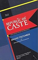 Republic of Caste: Thinking Equality in the Time of Neoliberal Hindutva 8189059866 Book Cover