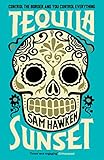 Tequila Sunset - Sam Hawken