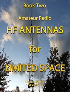 HF Antennas for Limited Space (Amateur Radio HF Antennas Book 2)