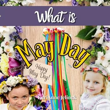 What is May Day - Social Studies for Kids, May Day for Kids, 1st of May Traditions, European May Day Traditions, May Day Traditions Around the World, ... May Day