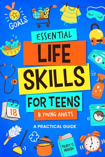 Essential Life Skills for Teens & Young Adults:... B0CNLHD4TG Book Cover