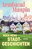 Noch mehr Stadtgeschichten: Roman | Humorvoller Klassiker der queeren Literatur - Armistead Maupin Übersetzer: Heinz Vrchota 