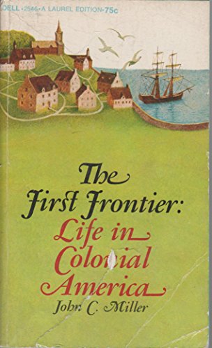 The First Frontier: Life in Colonial America B000GQZZE4 Book Cover