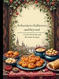 Recipes From Bohemia to Baltimore and Beyond