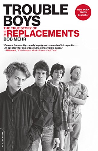 Télécharger Trouble Boys: The True Story of the Replacements (English Edition) Livre PDF Gratuit