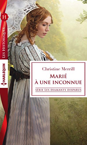 Marié à une inconnue (Les diamants disparus t. 1)