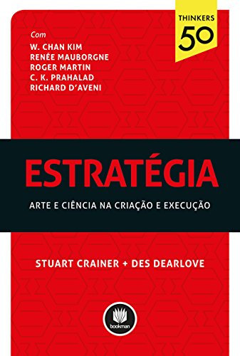 Estratégia: arte ciência na criação e execução (Thinkers50) (Portuguese Edition)