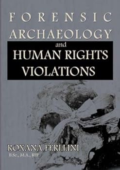 Paperback Forensic Archaeology and Human Rights Violations Book