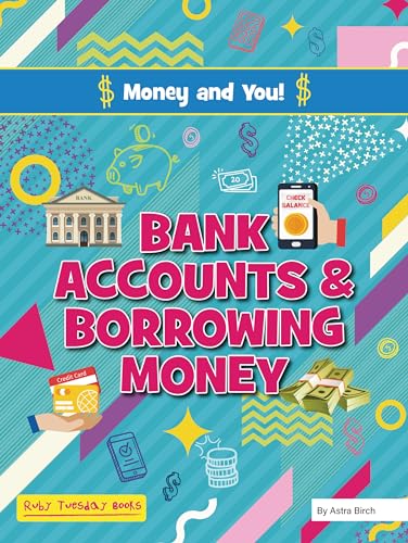 Bank Accounts and Borrowing Money (Money and You!)