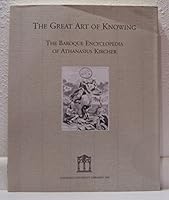 The Great Art of Knowing: The Baroque Encyclopedia of Athanasius Kircher 0911221239 Book Cover