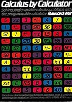 Calculus by calculator: Solving single-variable calculus problems with the programmable calculator 0131119222 Book Cover