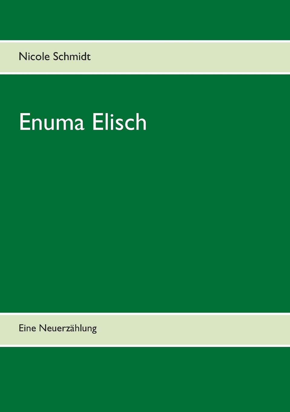 Enuma Elisch: Eine Neuerzählung