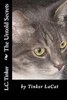 The Untold Secrets: by Tinker LaCat 1508806993 Book Cover