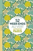 52 week-ends au vert autour de Paris 2373951533 Book Cover
