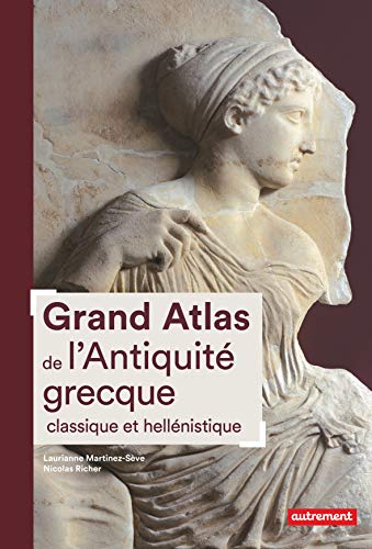 Télécharger Grand Atlas de l'Antiquité grecque Francais PDF