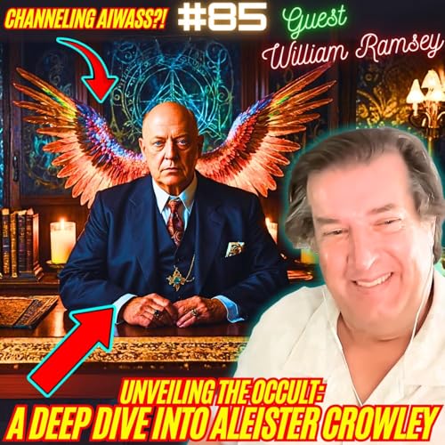 『#85. The Life of Aleister Crowley| Thelema/OTO| Jack Parsons/Babalon Working| The Order of 9 Angles w/ William Ramsey』のカバーアート