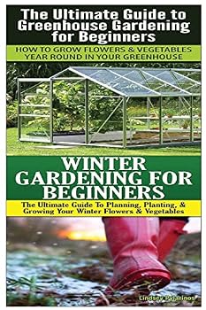 The Ultimate Guide to Greenhouse Gardening for Beginners & Winter Gardening For Beginners